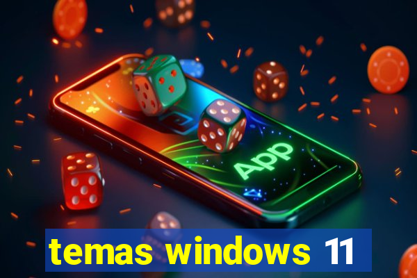 temas windows 11